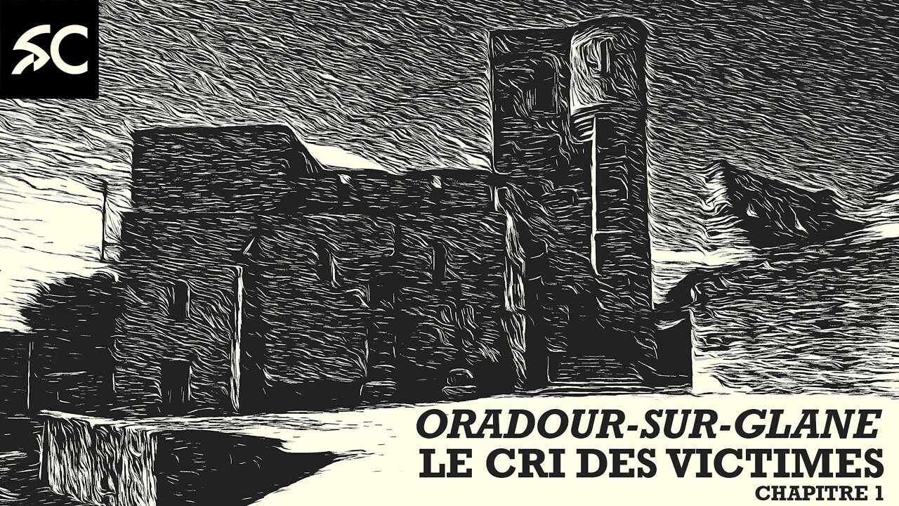 Oradour: Le cri des victimes (ch. 1)