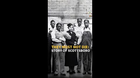 THEY MUST NOT DIE: STORY OF SCOTTSBORO