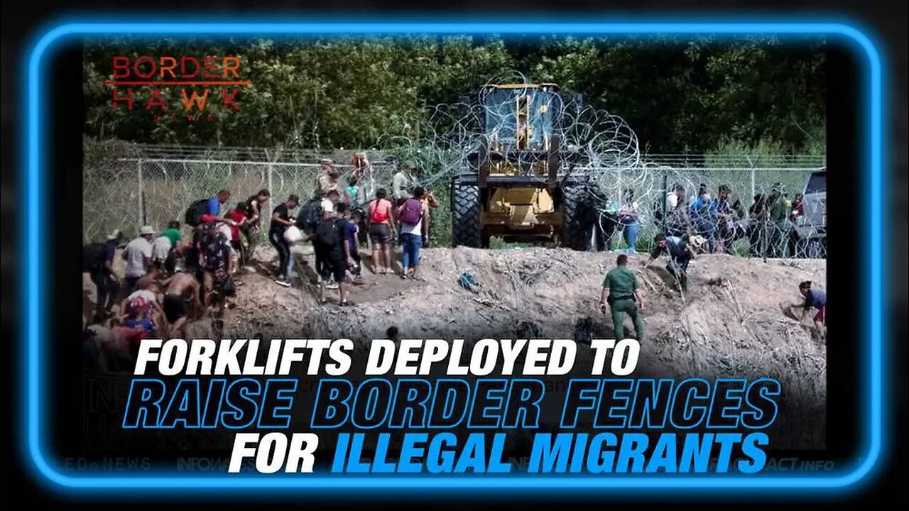 Why Biden used Forklifts to Raise Border Fences for Illegals to Flood Across TX Border