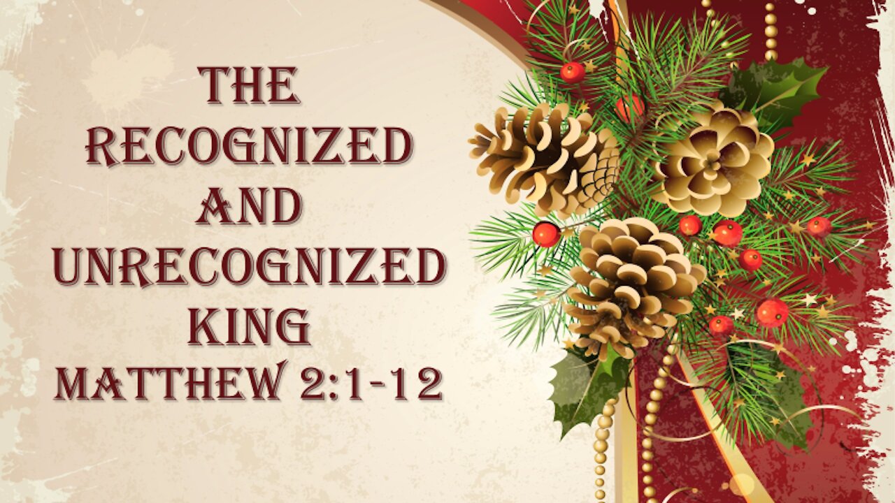 Behold the King 04: The Recognized and Unrecognized King, Matthew 2:1-12