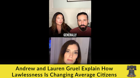 Andrew and Lauren Gruel Explain How Lawlessness Is Changing Average Citizens