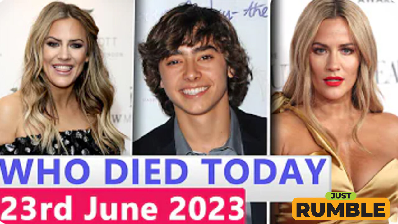 11 Famous Celebrities Who died Today 23rd June 2023