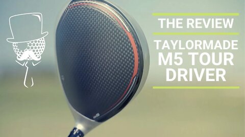 The Review:TaylorMade M5 Tour Driver