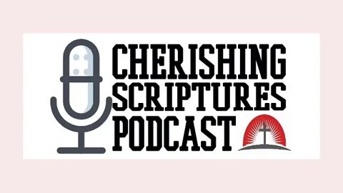 Cherishing Scripture Podcast| Paul's Credentials Part 1