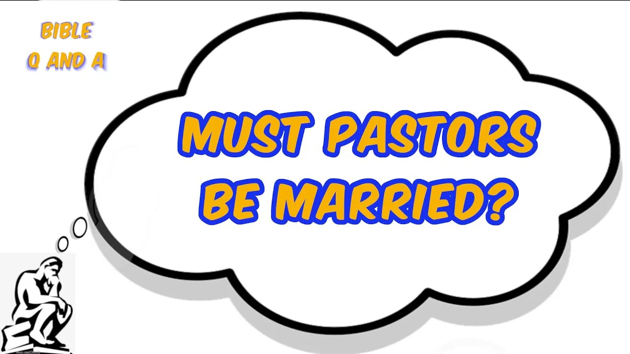 Must Pastors be Married?
