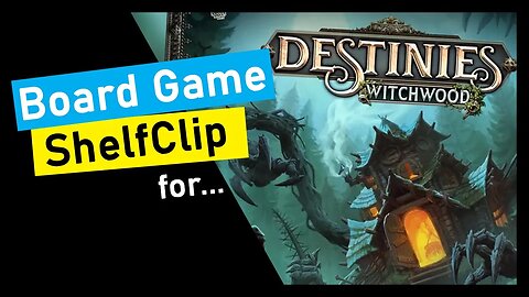 🌱ShelfClips: Destinies Witchwood (Short Board Game Preview)