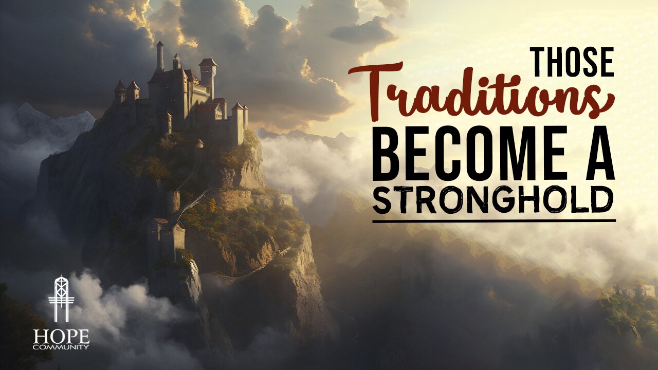 Those Traditions Become a Stronghold | Moment of Hope | Pastor Robert Smith