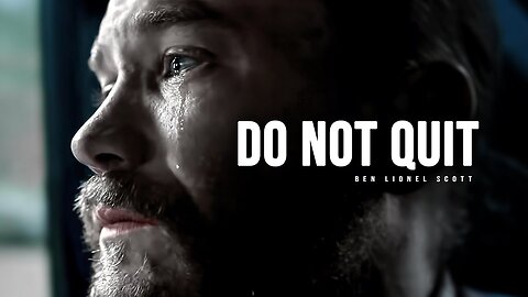 DO NOT QUIT - Motivational Speech