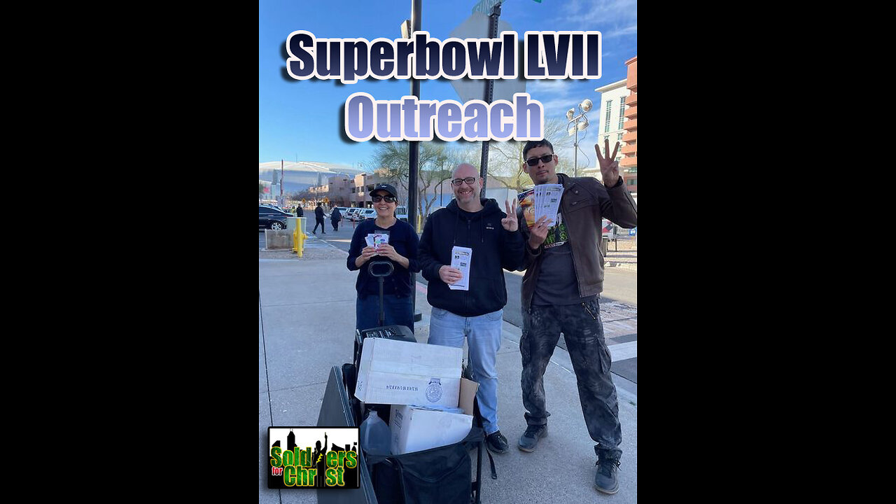 Superbowl 2023 Outreach by Soldiers for Christ