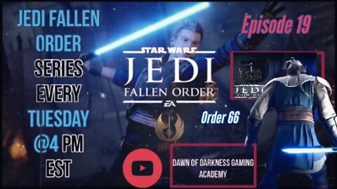 StarWars Jedi Fallen Order Series ep 19 - Order 66