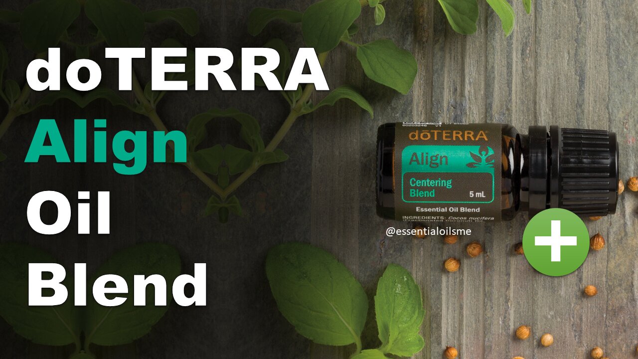 doTERRA Align Oil Blend Benefits and Uses