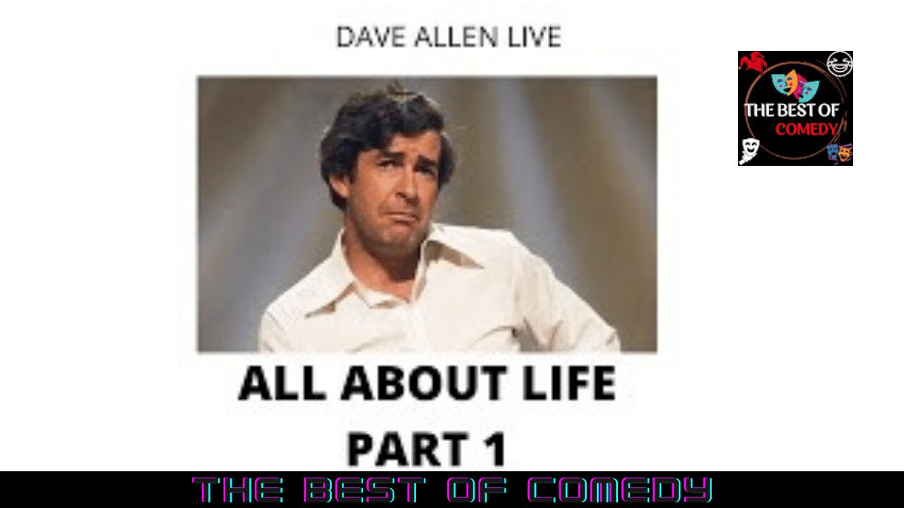 DAVE ALLEN LIVE ON LIFE PART 1 - THE BEST OF COMEDY