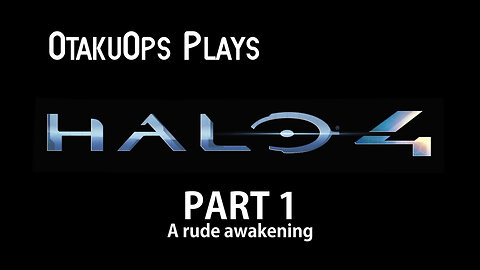 Let's Play Halo 4 (Part 1) A Rude Awakening