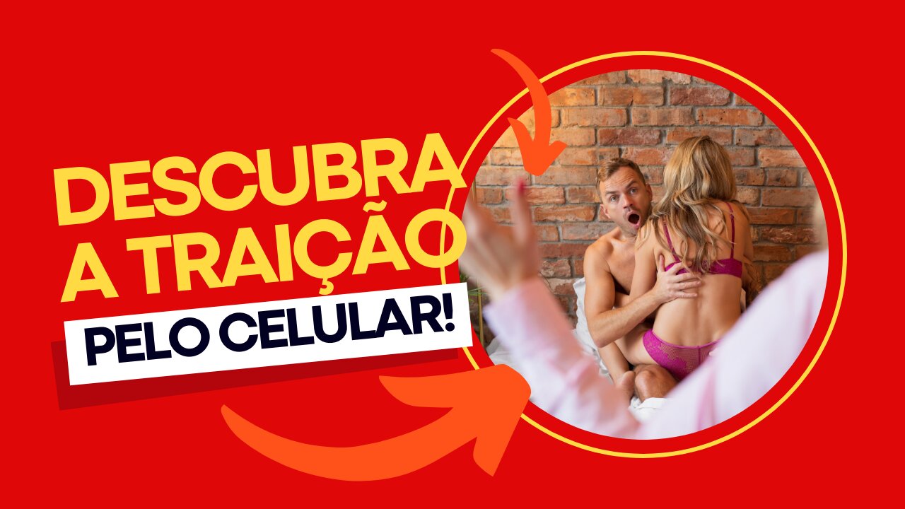 DESCUBRA A TRAIÇÃO PELO CELULAR !