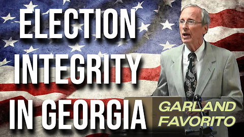 Election Integrity in Georgia (Interview with Garland Favorito)