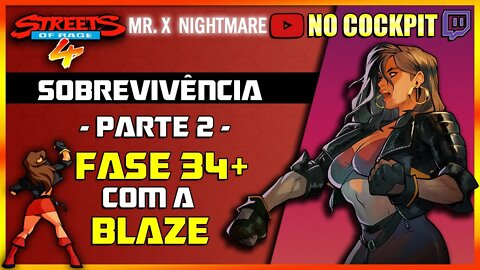 STREETS OF RAGE 4 SOBREVIVÊNCIA FASE 34+ COM A BLAZE | Parte 2 | DLC MRX NIGHTMARE SOR4