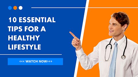 10 essential tips for a healthy lifestyle: Follow these tips to stay on track and stay healthy.
