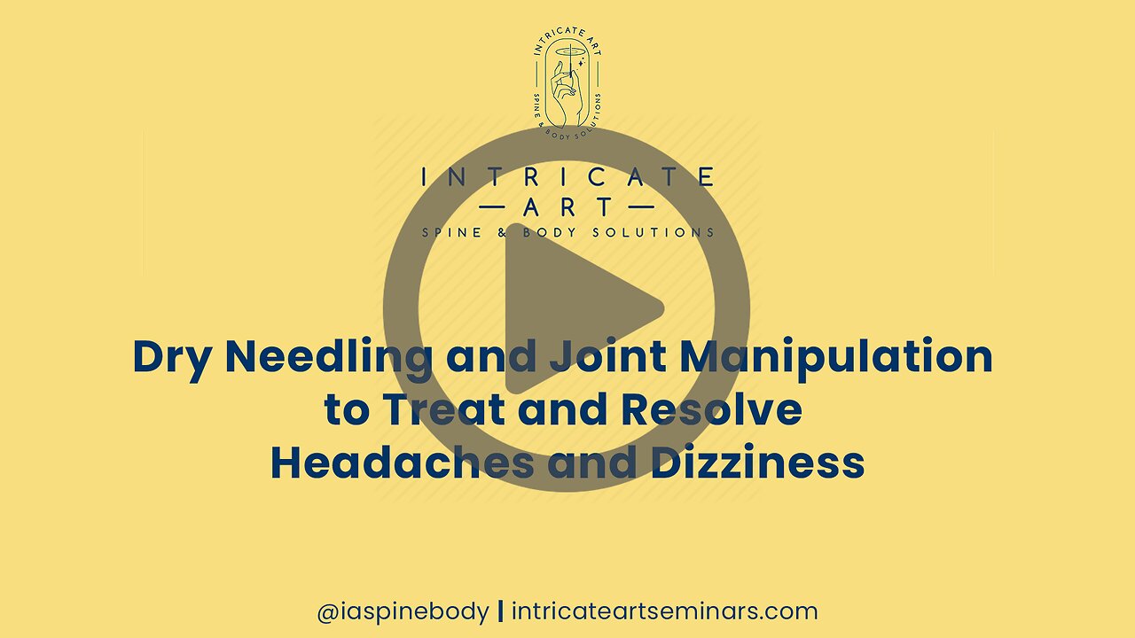 Dry Needling and Joint Manipulation to Treat and Resolve Headaches and Dizziness