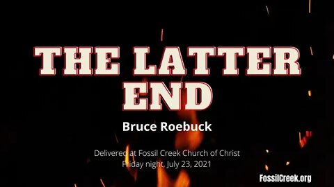The Latter End by evangelist Bruce Roebuck