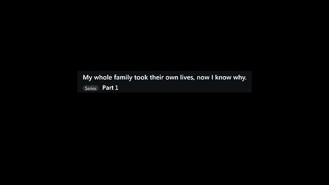 My whole family took their own lives, now I know why Part 1.