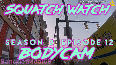 Squatch Watch Season 2 Episode 12: Andrew Ditch Cleveland Bodycam Footage