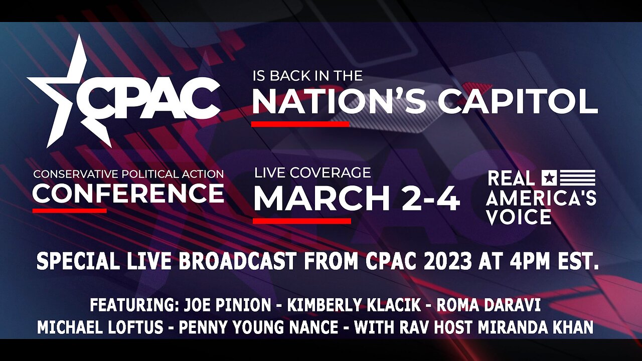RAV SPECIAL LIVE SESSION FROM CPAC 2023 AT 4PM EST. 3-3-23