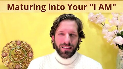 Maturing into Your Non-Dual I AM Presence