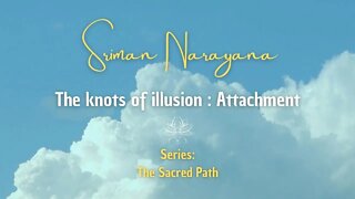 The knots of illusion - Attachment