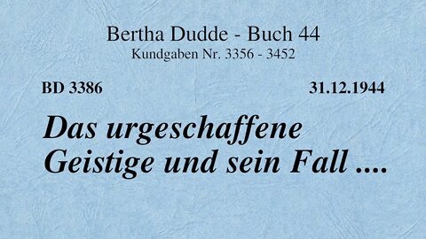 BD 3386 - DAS URGESCHAFFENE GEISTIGE UND SEIN FALL ....