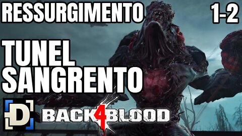 Back 4 Blood 1-2 - O Retorno do Demonio - Túnel Sangrento