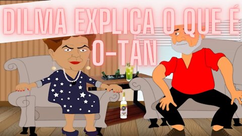 Dilma explica a Lula o que é a O-Tan