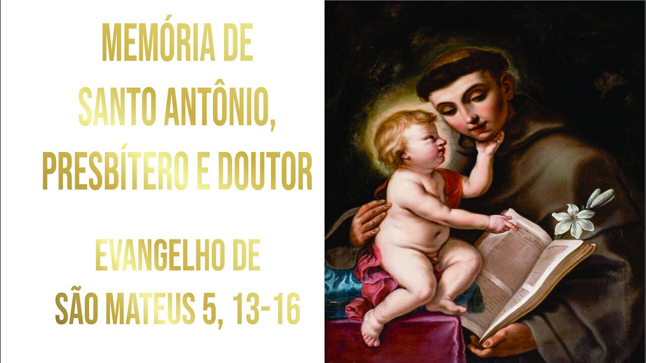 Evangelho da Memória de Santo Antônio, Presbítero e Doutor da Igreja Mt 5, 13-16