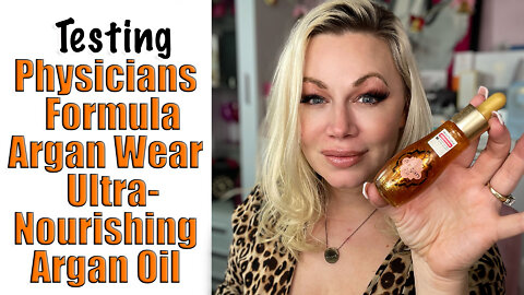 Testing Physicians Formula Argan Wear Ultra Nourishing Argan Oil | Code Jessica10 saves you 10% off
