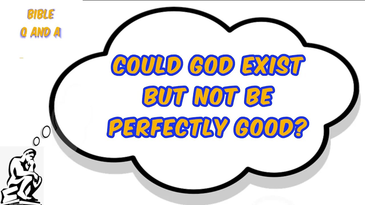 Could God Exist but Not be Perfectly Good?