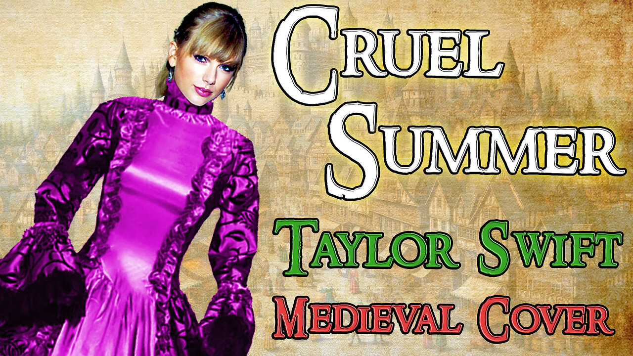 Cruel Summer (Bardcore - Medieval Parody Cover) Originally by Taylor Swift