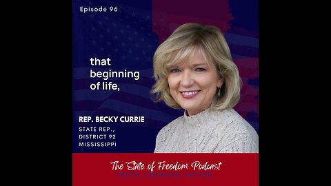 Shorts: Rep. Becky Currie (MS-92) on choosing life and the beauty of life