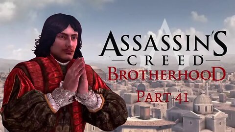 Assassin's Creed Brotherhood - Helping Copernico & Friends! - Pt 41