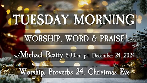 🌟TUESDAY MORNING✝️ Christmas Eve🕊️
