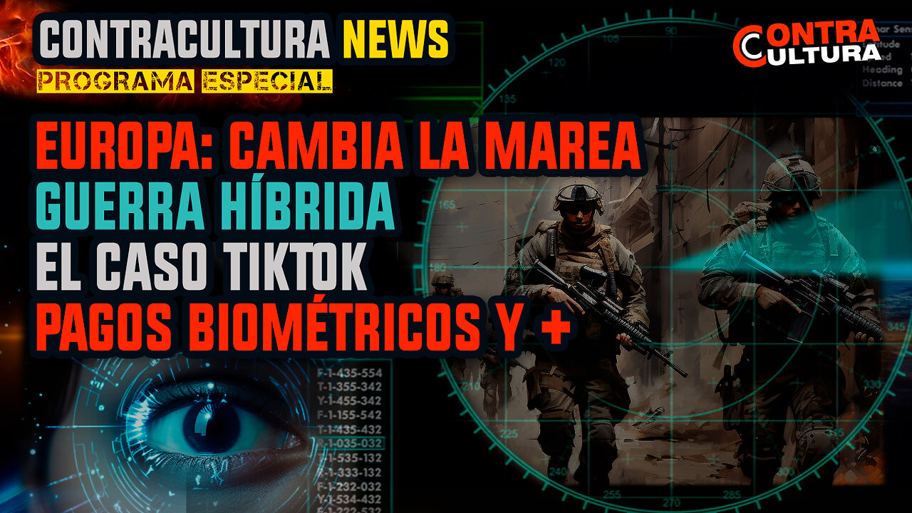 Europa: Cambia la Marea | Guerra Híbrida | El Caso TikTok | Pagos Biométricos| CC News