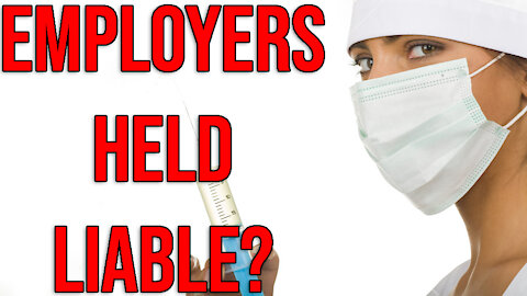 Bills to Hold EMPLOYERS Liable for Damages from Mandated Jabs