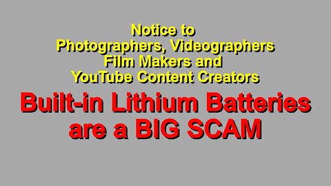 SCAM ALERT - Built-in Batteries for your Camera Gear