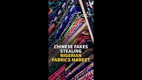 CHINESE FAKES STEALING NIGERIAN FABRICS MARKET