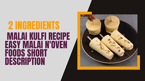 2 Ingredients Malai Kulfi Recipe Easy Malai N'oven foods