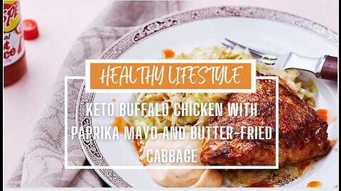 Keto Buffalo chicken with paprika mayo and butter-fried cabbage