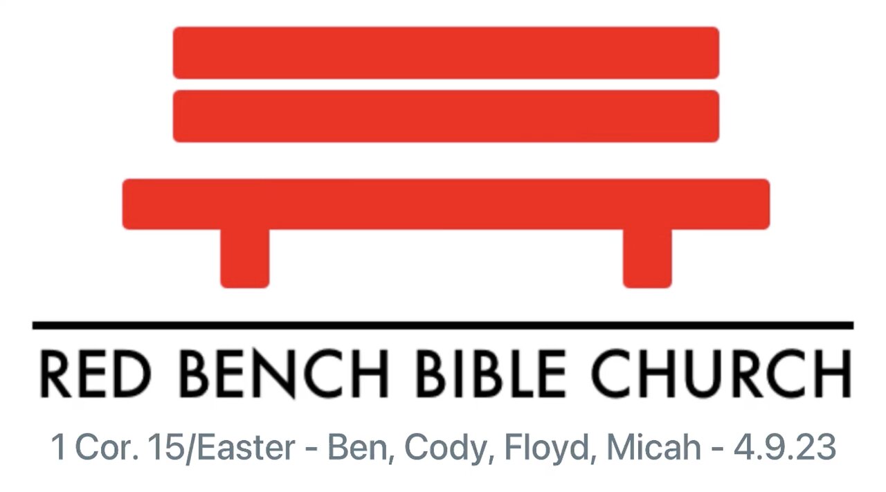 1 Corinthians 15 / Easter - The Resurrection of Jesus & Believers - 4.9.23