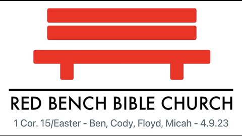 1 Corinthians 15 / Easter - The Resurrection of Jesus & Believers - 4.9.23