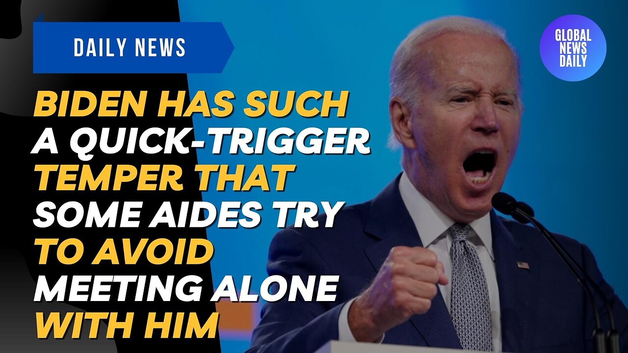 Biden Has Such A Quick-Trigger Temper That Some Aides Try to Avoid Meeting Alone with Him