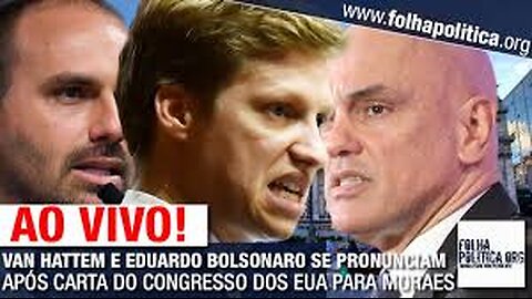 VAN HATTEM E EDUARDO BOLSONARO SE PRONUNCIAM