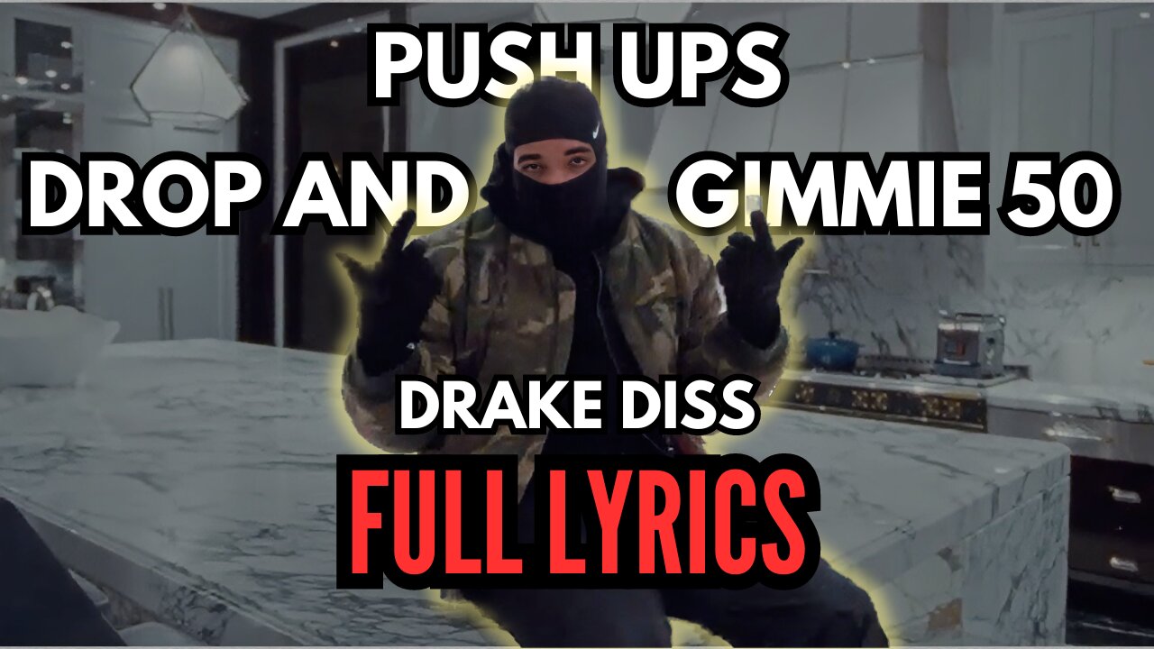 Drake Diss - Push Ups (Drop And Give Me Fifty) FULL LYRICS