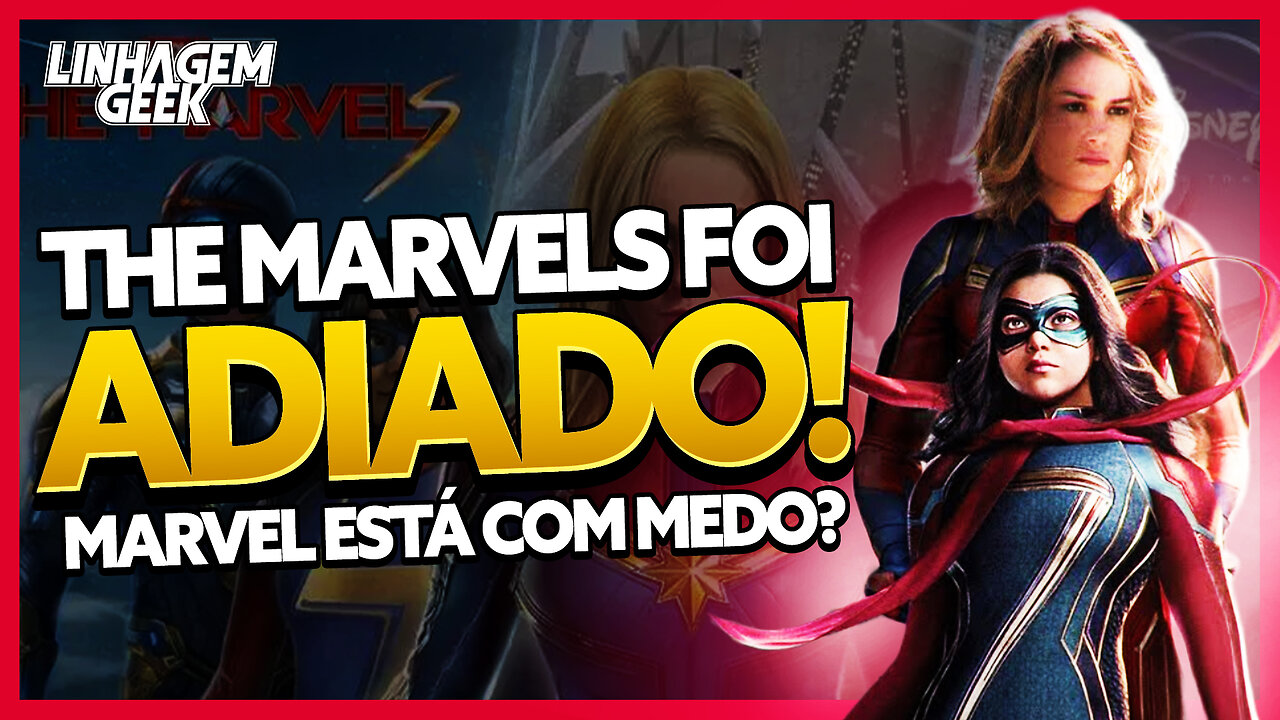 THE MARVELS ADIADO! É MEDO?